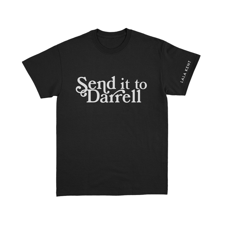 SEND IT TO DARRELL BLACK TEE